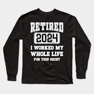 Retired 2024 Retirement Men Women Humor Long Sleeve T-Shirt